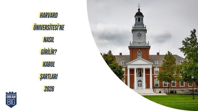 Harvard Üniversitesi’ne Nasıl Girilir? Kabul Şartları 2026